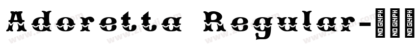 Adoretta Regular字体转换 Adoretta Regular字体转换